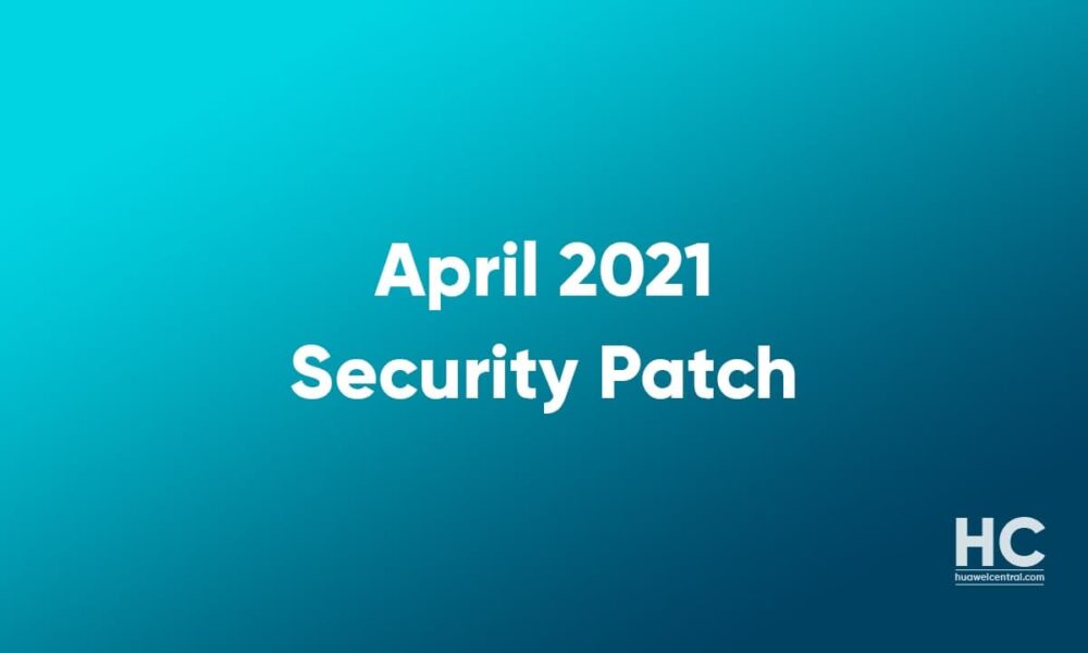 April 2021 Huawei EMUI security patch details are here, HarmonyOS