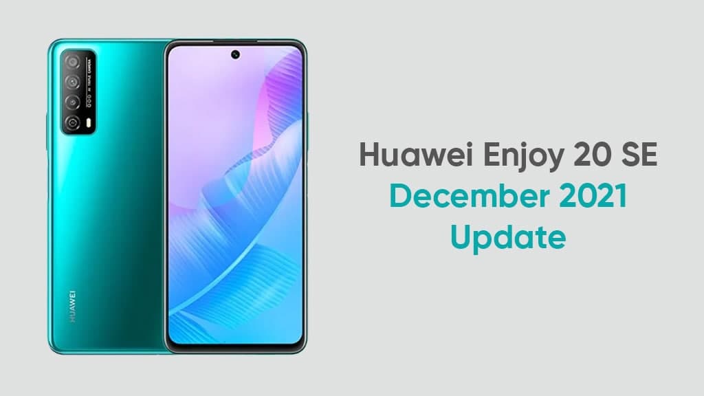 Huawei Enjoy 20 SE December 2021 update