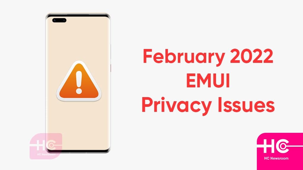February 2022 EMUI issues