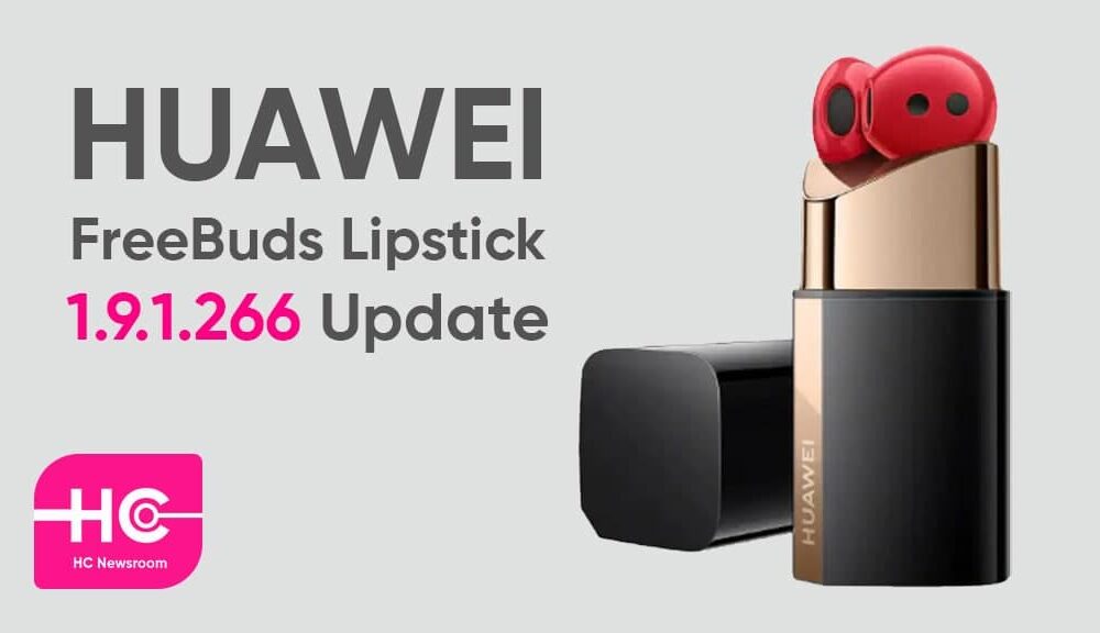 Huawei FreeBuds Lipstick grabbing 1.9.1.266 update [February 2022