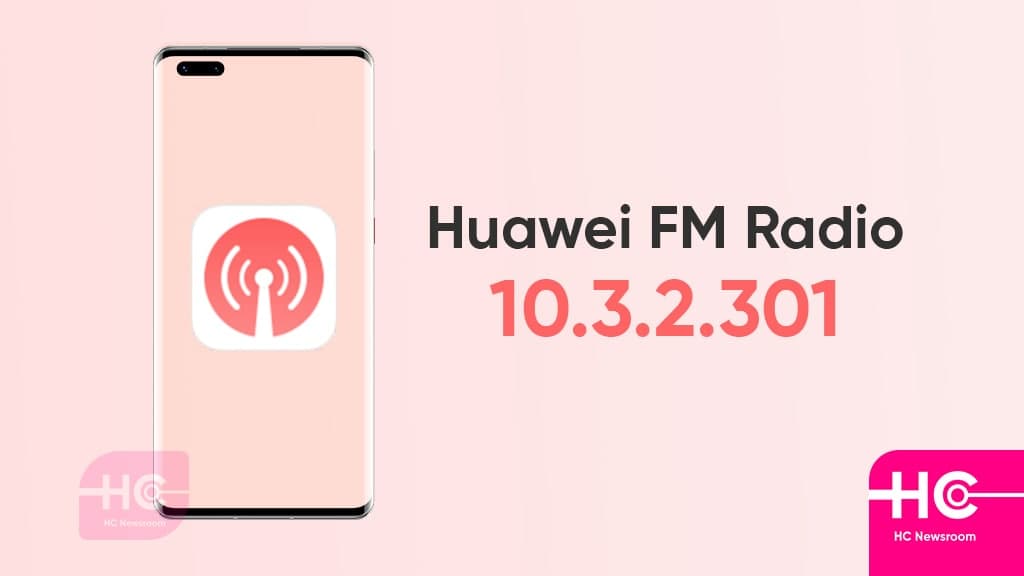 Huawei FM Radio receiving .301 app version [March 2022] - Huawei  Central