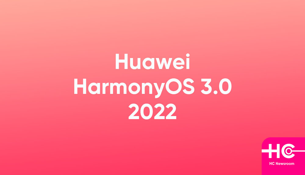 Huawei HarmonyOS 3.0 To Unveil This Year - Huawei Central