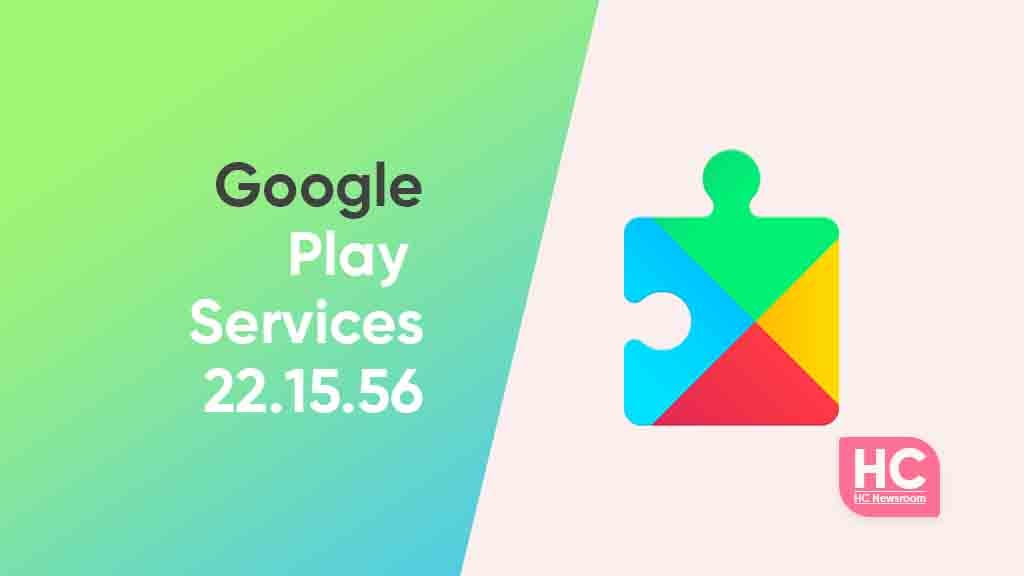 Google Play Service 22.15.56 beta released - Huawei