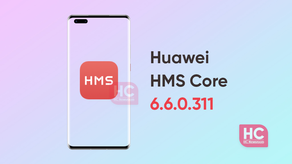 6.6.0.311 HMS Core update Huawei