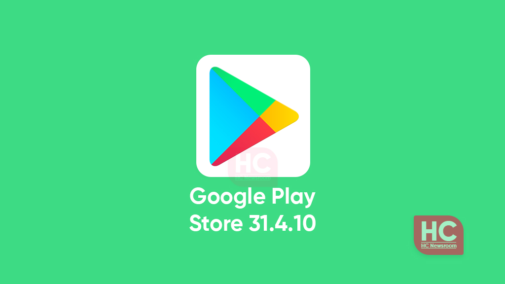 Download Google Play Store 31.4.10 - Huawei Central