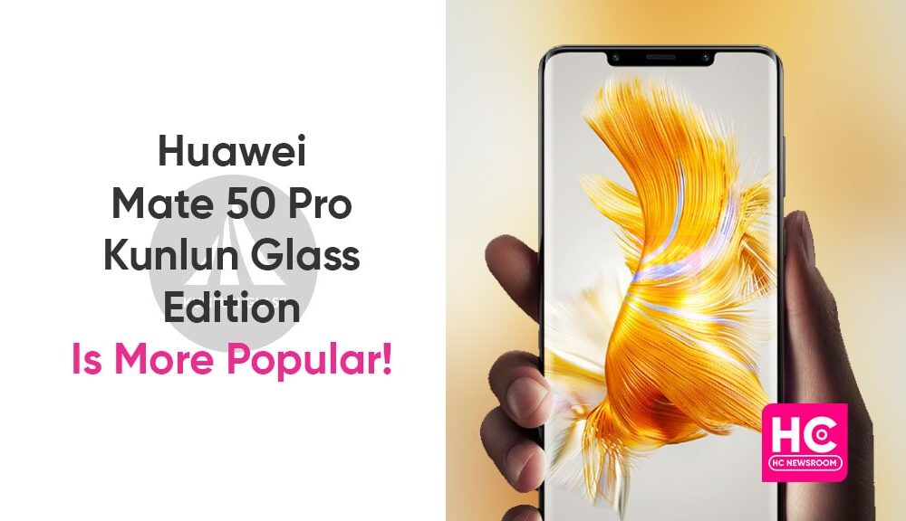 Huawei Mate 50 Pro Kunlun Glass is loved more by users - Huawei Central