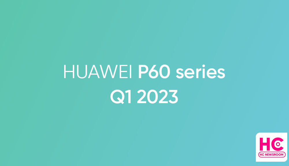 Flagship finalized, Huawei preps for P60 series promotion - Huawei Central