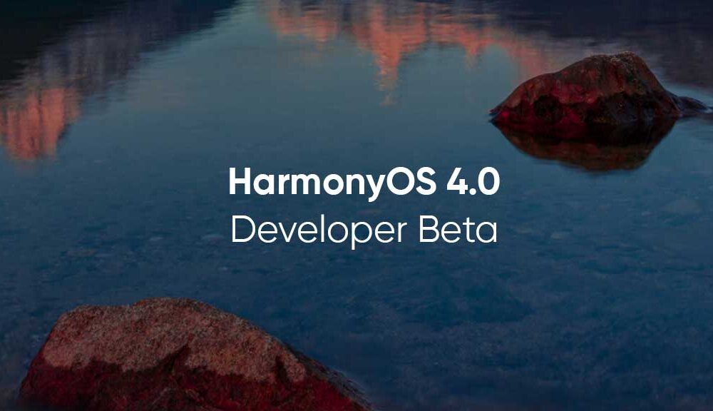 Everything You Need To About Harmonyos Developer Beta Phase Huawei Central