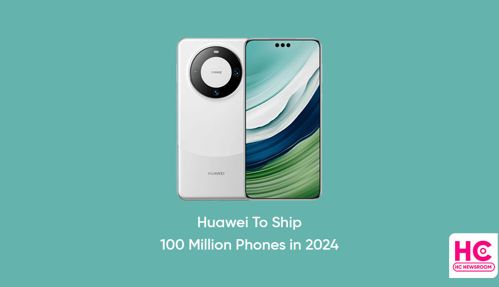 Huawei Sets Smartphone Production Forecast For 2024 At 100 million Units,  Up 40 Percent Compared To Earlier Prediction