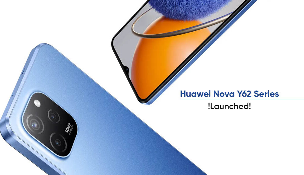 Huawei quietly launches Nova Y62 series with 5000mAh battery, 50MP ...