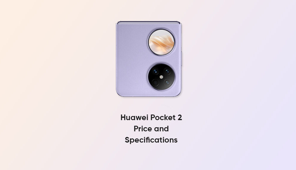 Huawei Pocket 2: Specifications and Price - Huawei Central