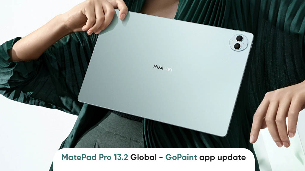 Huawei MatePad Pro 13.2 global GoPaint update