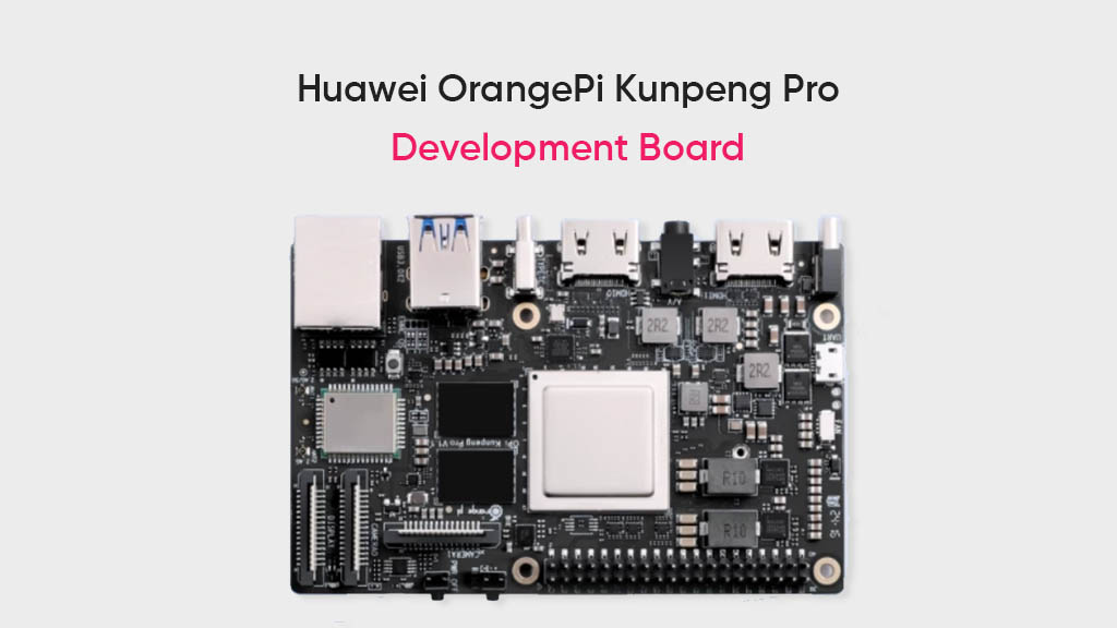 Huawei OrangePi Kunpeng Pro development board