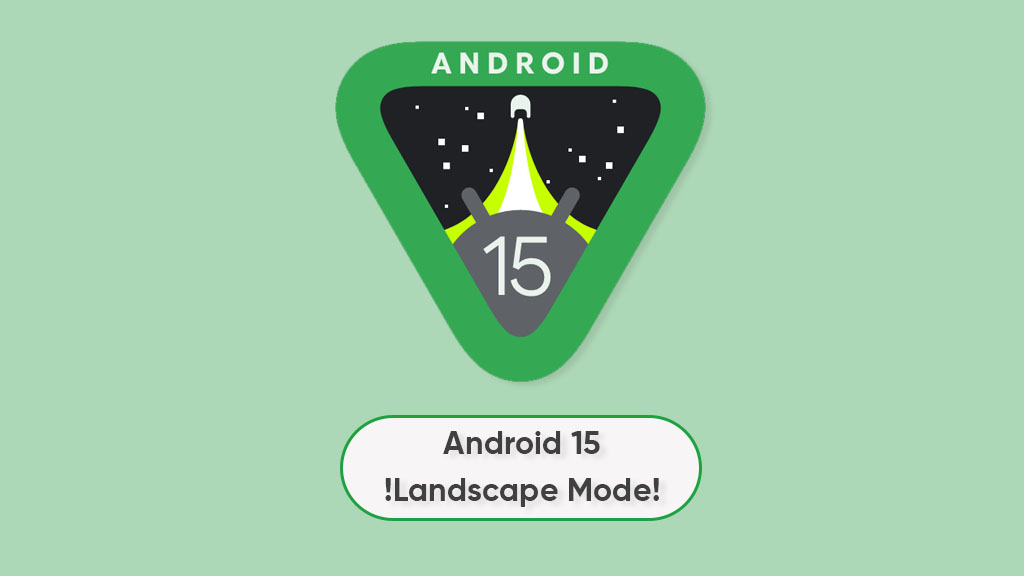 Android 15 landscape mode