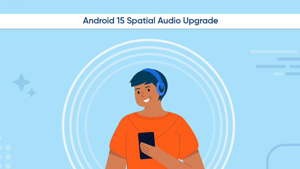 Android 15 spatial audio