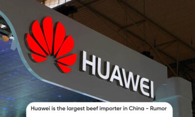 Huawei largest beef importer rumor
