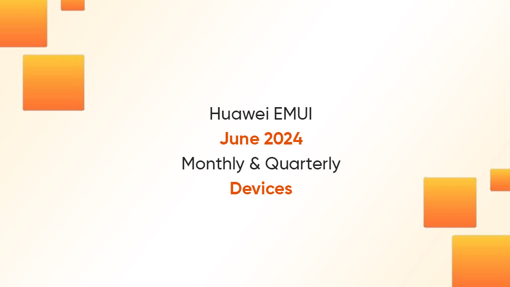 Huawei EMUI June 2024 devices