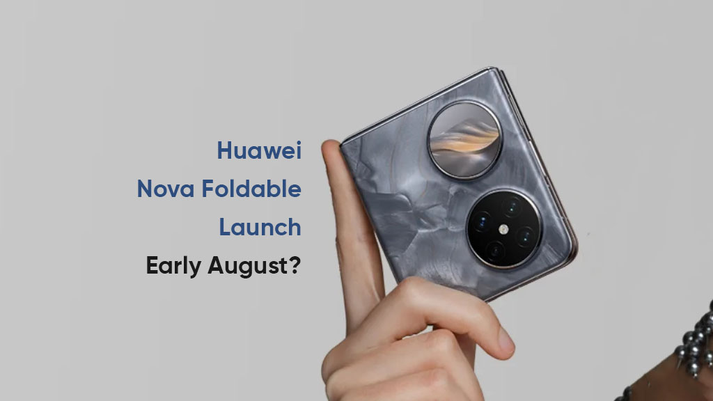 Huawei Nova foldable August