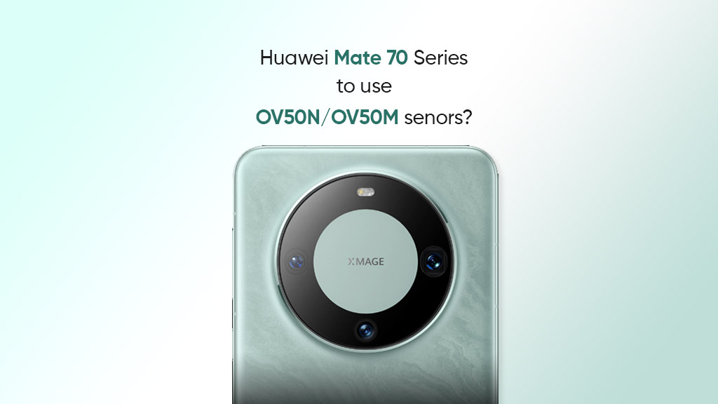 Huawei Mate 70 OV50N OV50M camera