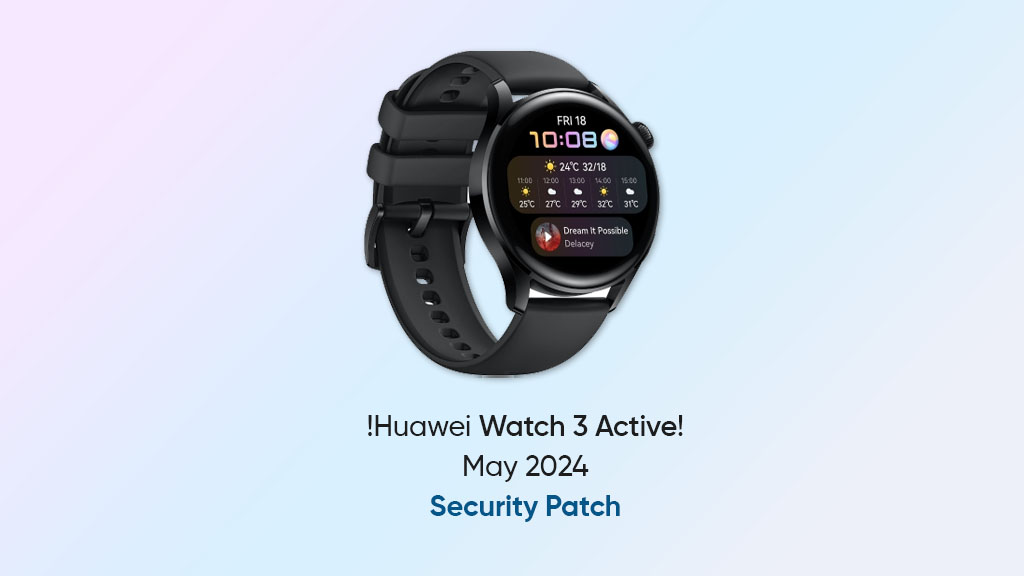 Huawei Watch 3 Active May 2024 patch