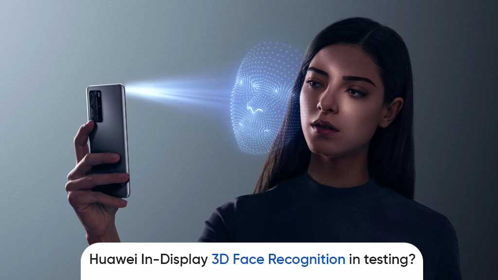 Huawei in-display 3D face recognition