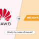 Huawei MediaTek dispute