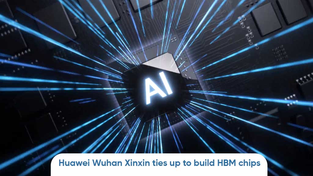 Huawei Wuhan Xinxin HBM chips