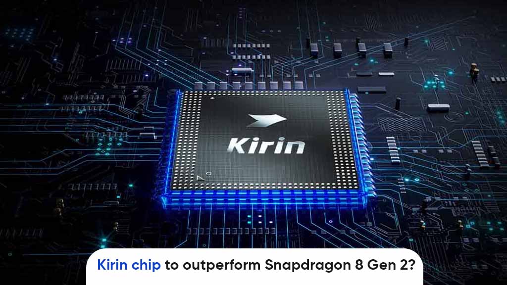 Huawei Kirin Snapdragon 8 Gen 2