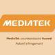 Huawei patent infringement MediaTek UK