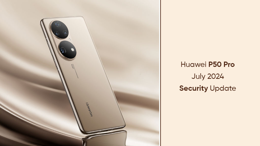 Huawei P50 Pro July 2024 update