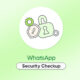 WhatsApp Security Checkup
