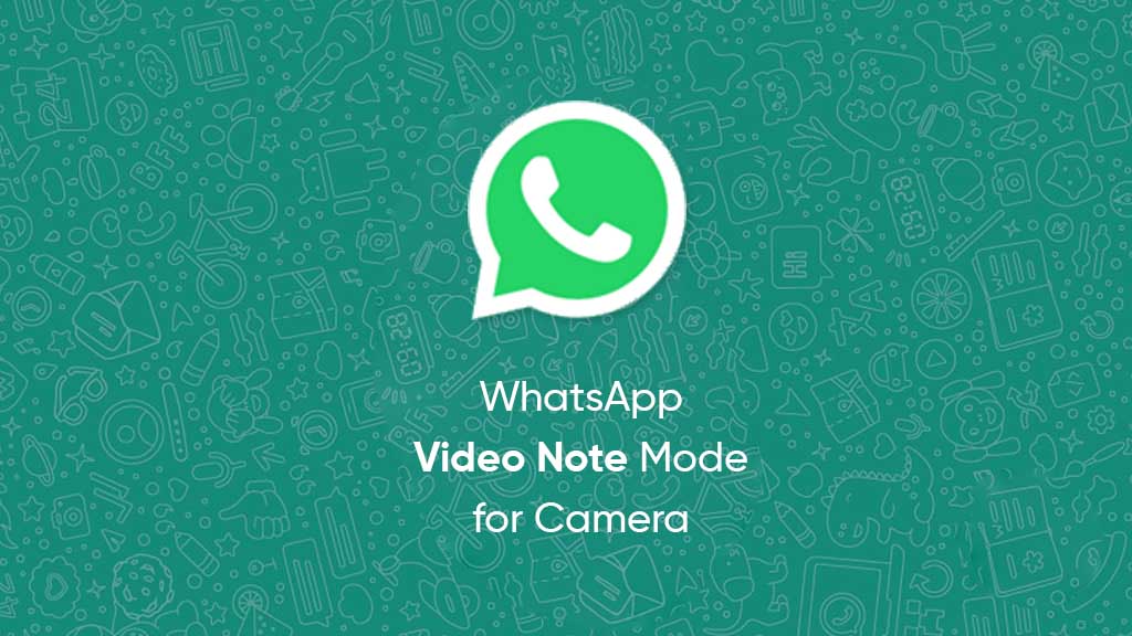WhatsApp video note mode