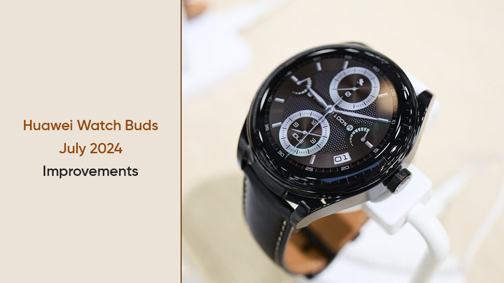 Huawei Watch Buds July 2024 update