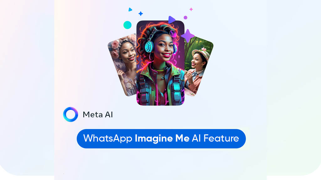 WhatsApp readying a new 'Imagine Me' AI feature to generate images - Huawei  Central