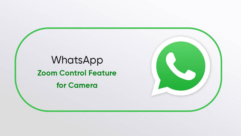 WhatsApp Zoom Control Camera