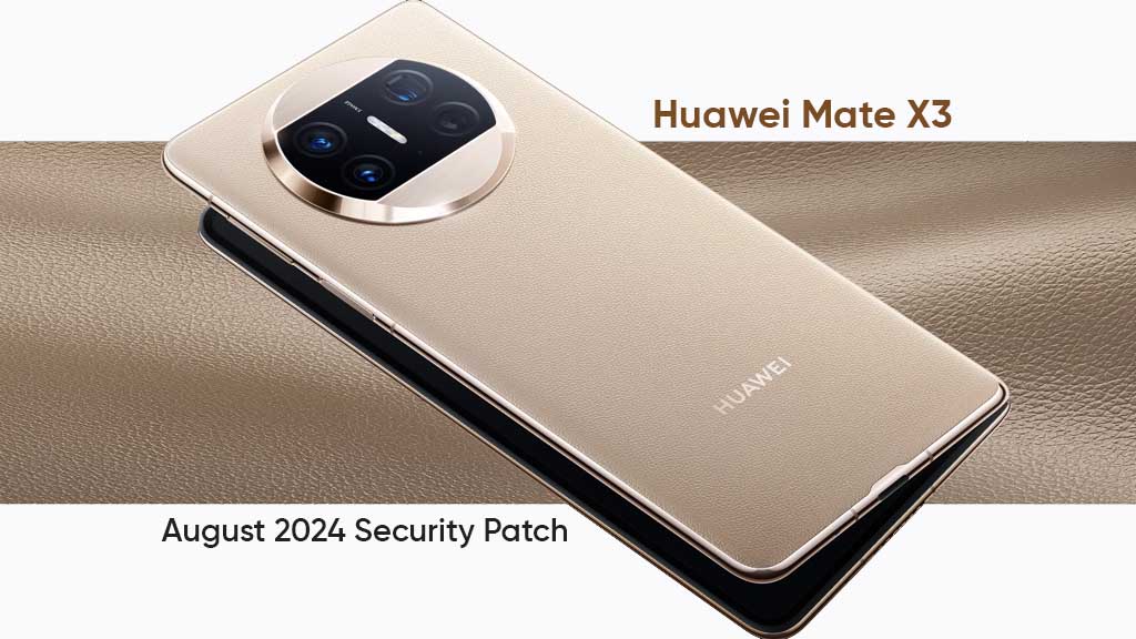 Huawei Mate X3 August 2024 patch