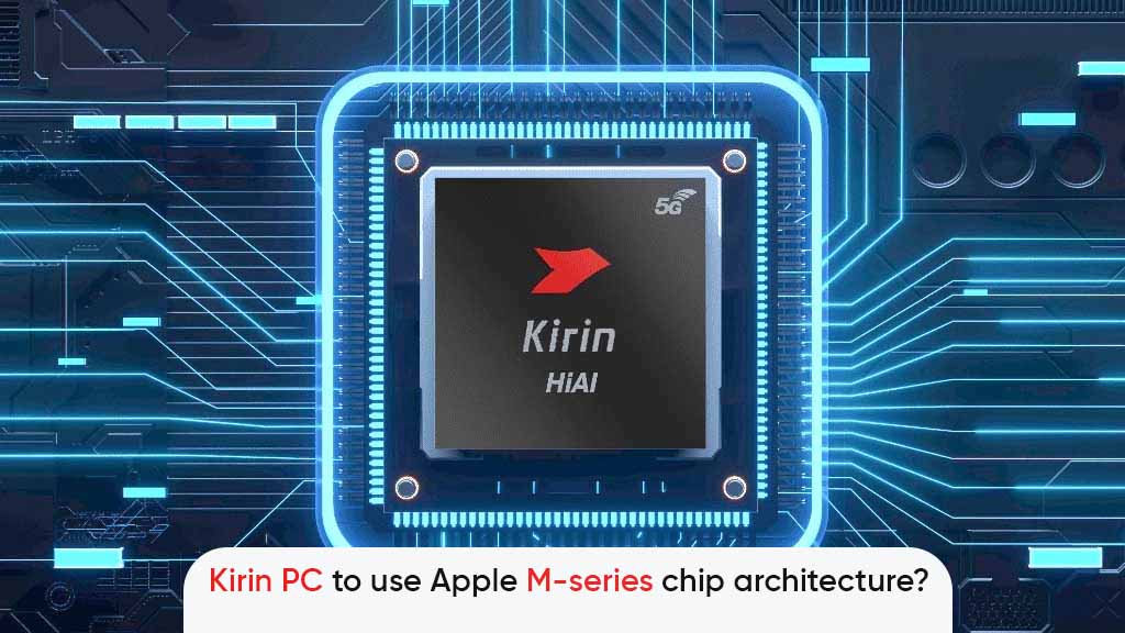 Huawei Kirin PC chip architecture