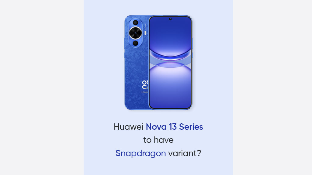 Huawei Nova 13 series Snapdragon