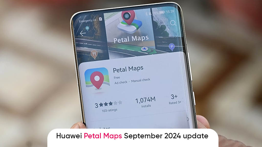 Huawei Petal Maps September 2024 update