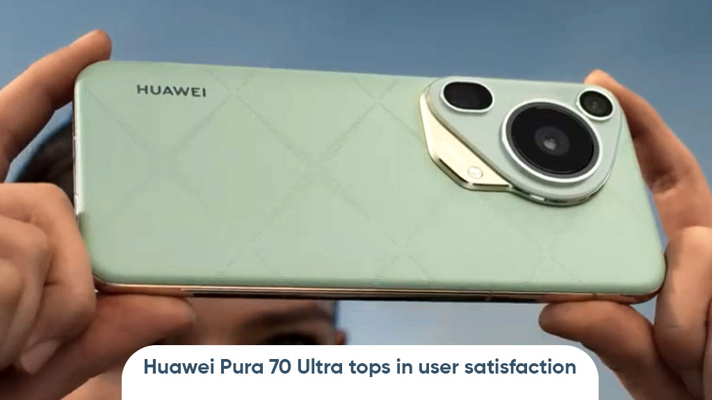 Huawei Pura 70 Ultra user satisfaction