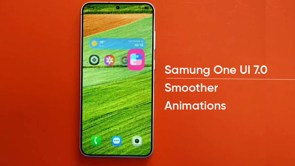 One UI 7 smoother animations