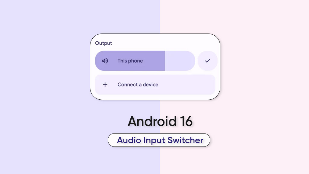 Android 16 audio input switcher