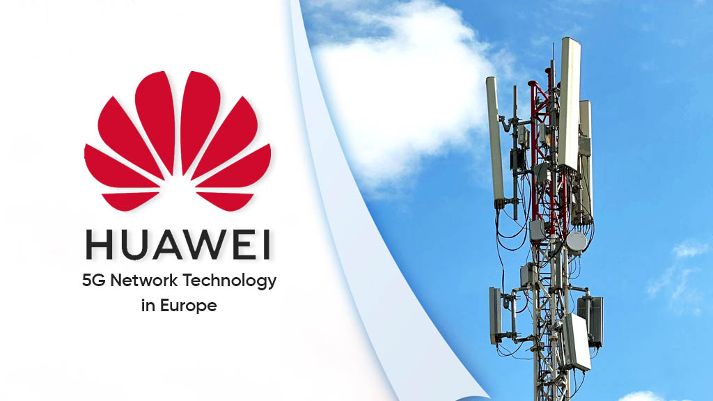 Huawei 5G network telecoms Europe