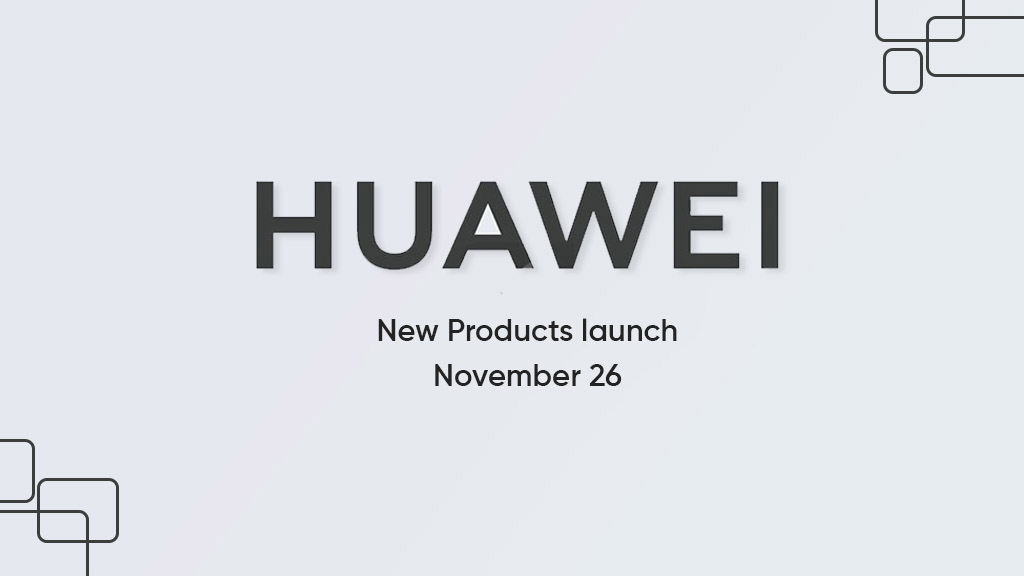 Huawei Devices launch November 26