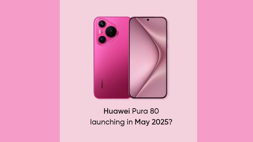 Huawei Pura 80 May 2025