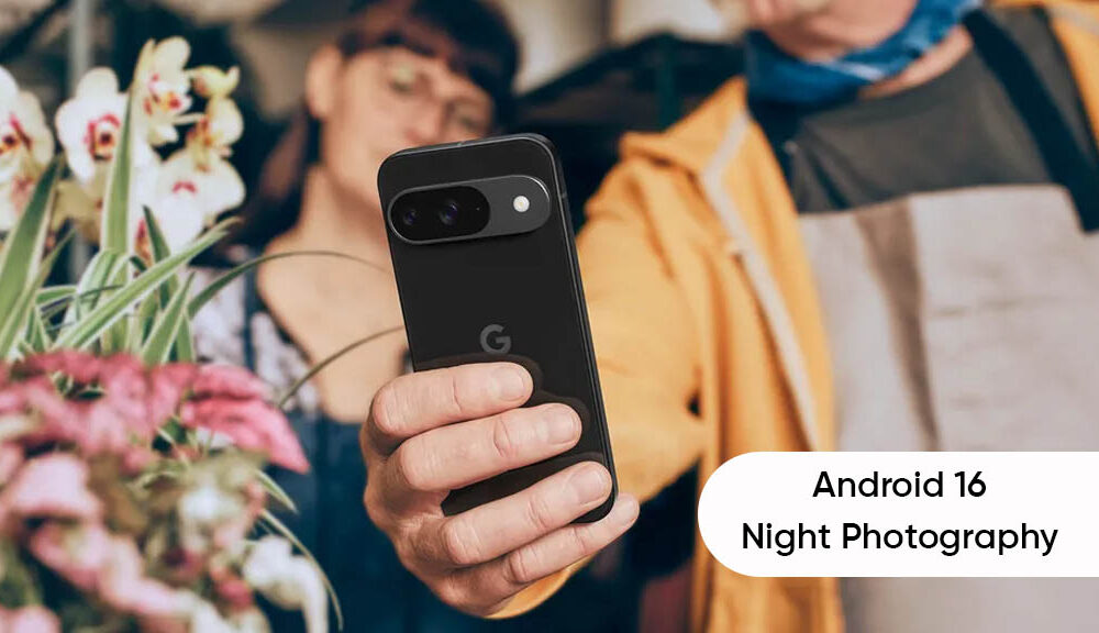 Android 16 may enhance night photography on camera apps Huawei Central